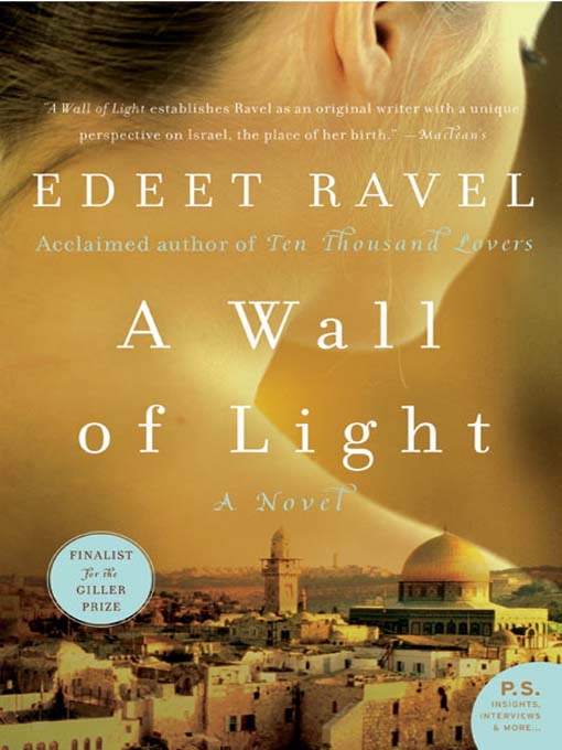 Title details for A Wall of Light by Edeet Ravel - Wait list